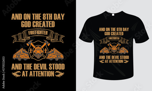 And on the 8th day god created firefighter print-ready vector t-shirt design. vector illustration. Pair of combat boots, firefighter helmet, and vintage t-shirt design vector. Memorial day t-shirt 