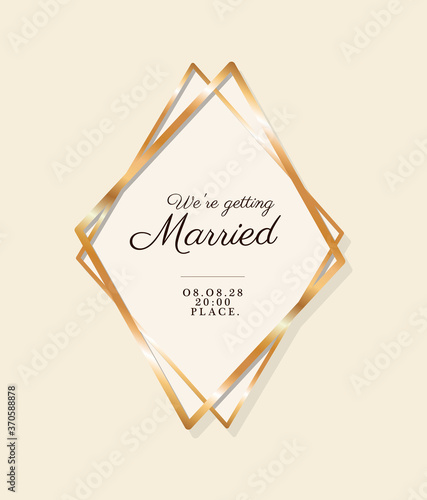 we are getting text in gold frame design, Wedding invitation save the date and engagement theme Vector illustration