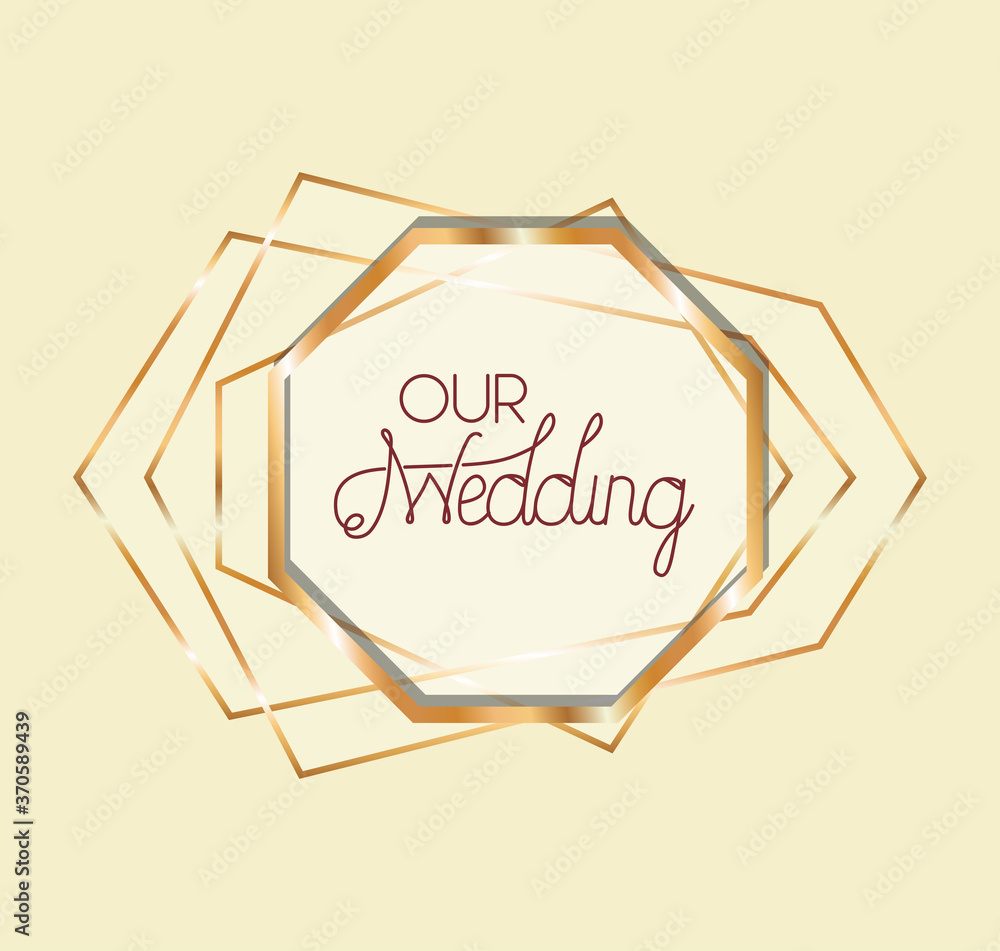 our wedding text in gold frame design, Wedding invitation save the date and engagement theme Vector illustration our wedding text in gold frame design, Wedding invitation save the date and engagement theme Vector illustration