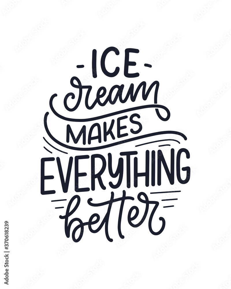 Hand drawn lettering composition about Ice Cream. Funny season slogan. Isolated calligraphy quote for summer fashion, beach party. Great design for banner, postcard, print or poster. Vector Hand drawn lettering composition about Ice Cream. Funny season slogan. Isolated calligraphy quote for summer fashion, beach party. Great design for banner, postcard, print or poster. Vector