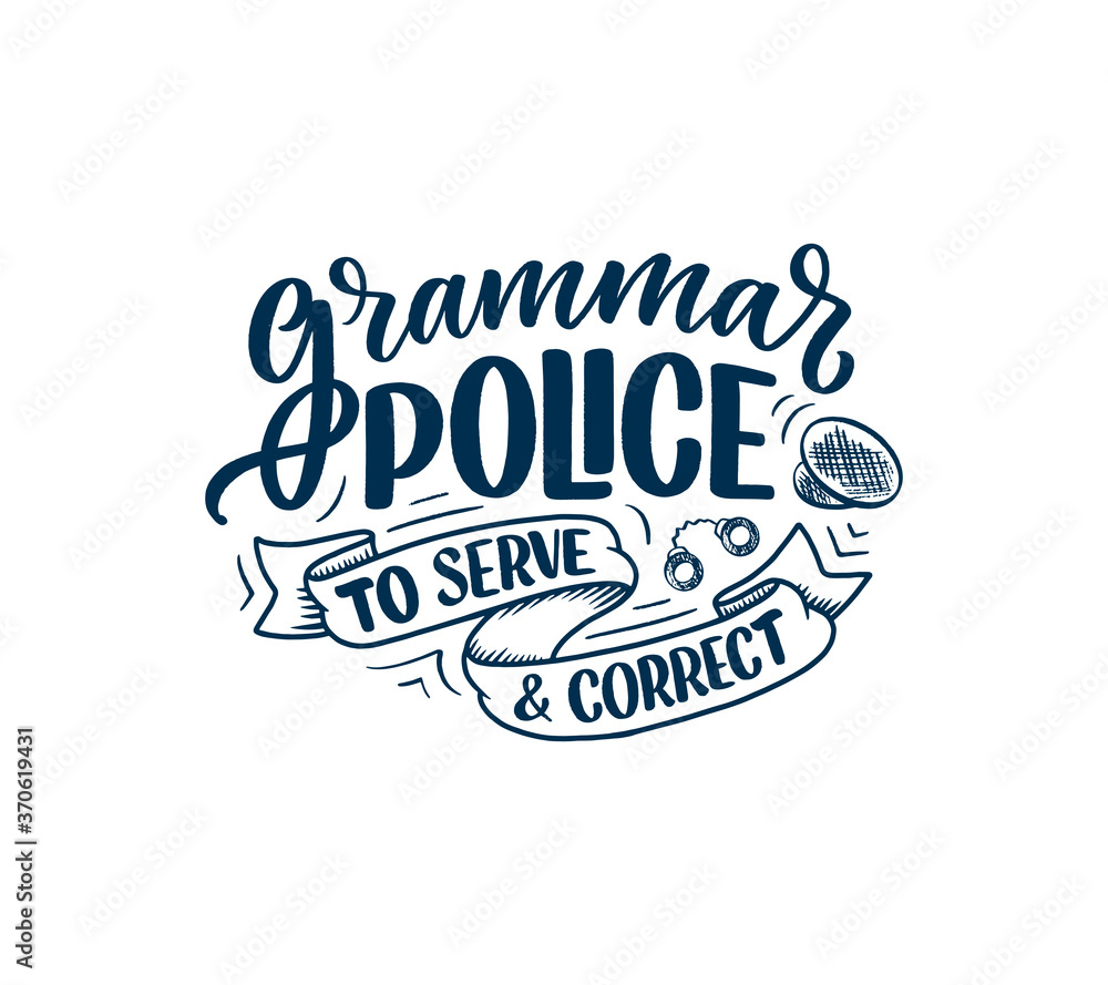 Hand drawn lettering composition about Grammar. Funny slogan. Isolated calligraphy quote. Great design for book cover, postcard, t shirt print or poster. Vector