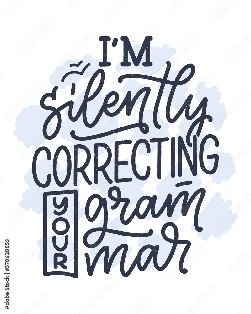 Hand drawn lettering composition about Grammar. Funny slogan. Isolated calligraphy quote. Great design for book cover, postcard, t shirt print or poster. Vector Hand drawn lettering composition about Grammar. Funny slogan. Isolated calligraphy quote. Great design for book cover, postcard, t shirt print or poster. Vector