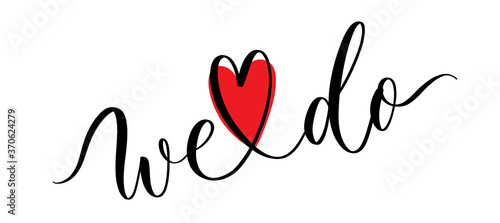 We do - vector calligraphic inscription with smooth lines with red heart.
