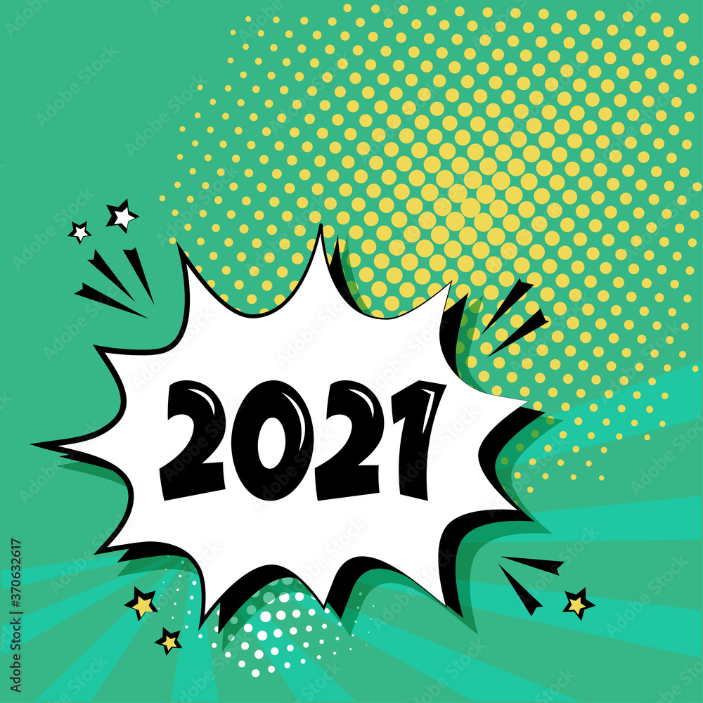 2021 New Year comic speech bubble on green background. Comic sound effect, stars and halftone dots shadow in pop art style. Vector illustration