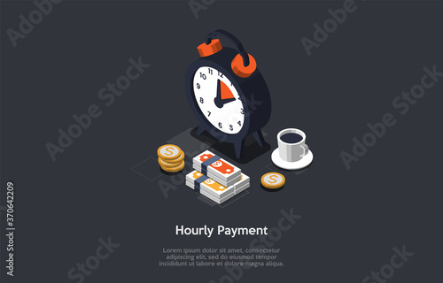 Business And Finance, Time Management, Business Planning, Hourly Payment Concept. Clock, Cup Of Coffee, Coins And Wads Of Money On Graphite Background. Time Is Money. 3d Isometric Vector Illustration