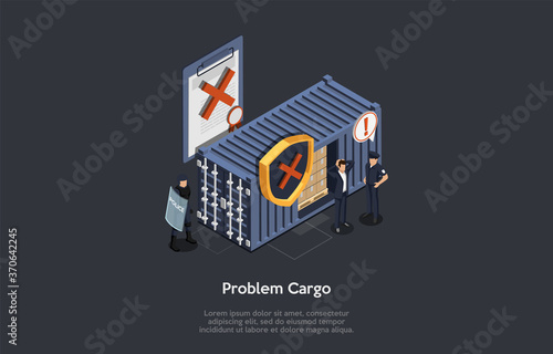 Customs Clearance Problems Concept. Big Blue Cargo Container With Crossed Out Symbol. Two Police Officers Guarding Cargo And Detaining The Owner. 3d Isometric Vector Illustration On Grey Background