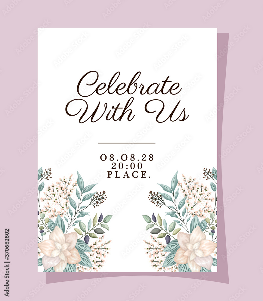 celebrate with us with flowers and leaves design, Wedding invitation save the date and engagement theme Vector illustration