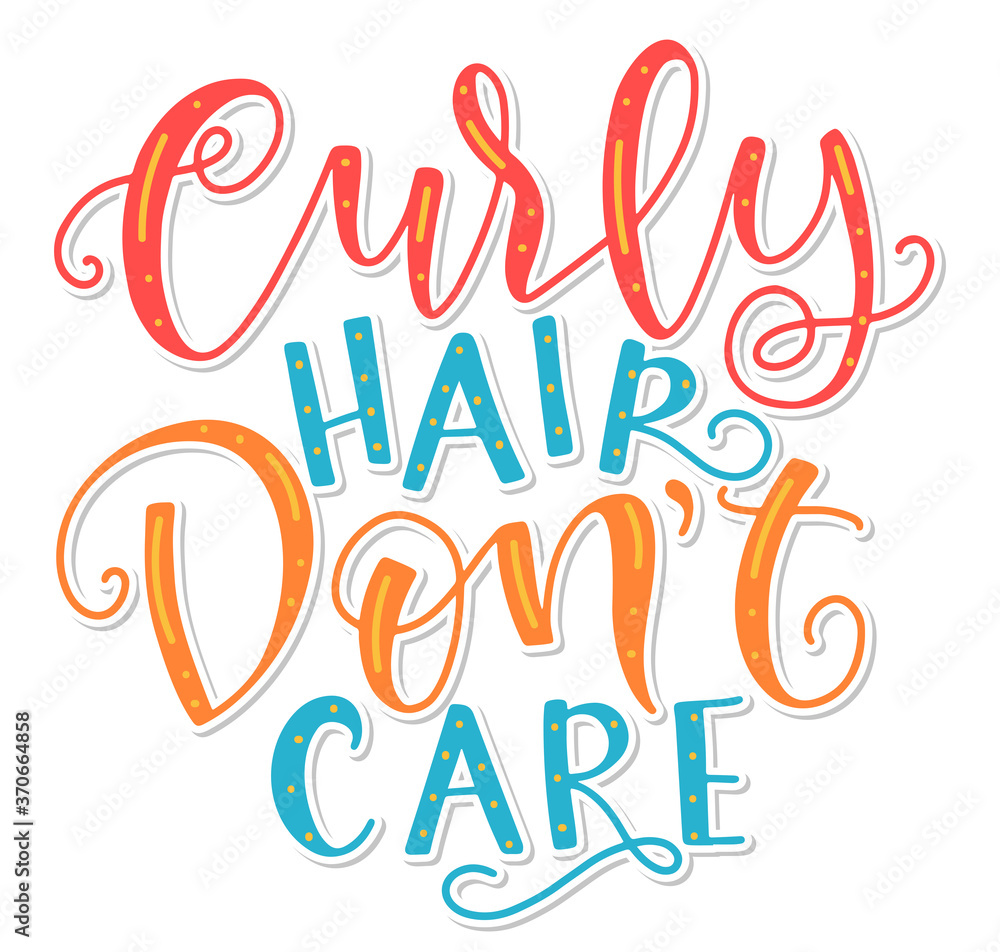 Curly hair don't care - vector illustration with multicolored calligraphy.