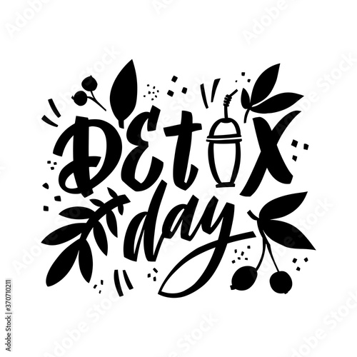 Detox day - hand lettering motivation phrase with abstract graphic and floral elements for posters, banners, stickers, prints, t shirts. Calligraphy vector illustration. Black letters isolated on photo