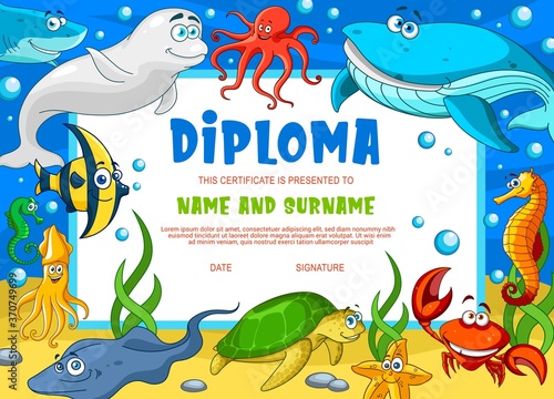 Kids diploma with underwater animals. Kindergarten vector certificate with cute cartoon starfish, squid and crab, octopus, white whale and shark. Angel fish, turtle and sea horse baby diploma template