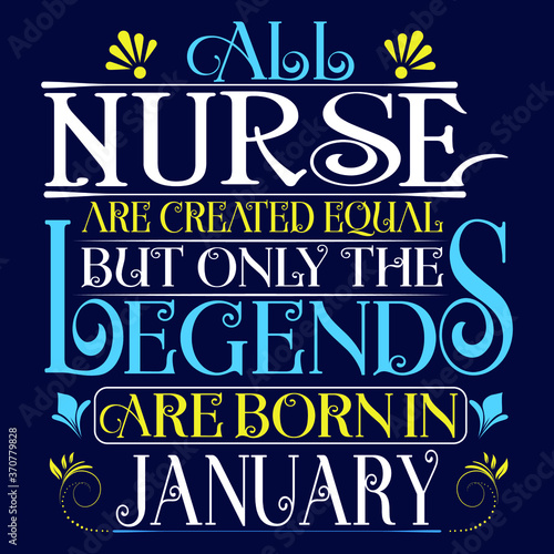All Nurse are equal but legends are born in January   Birthday Vector