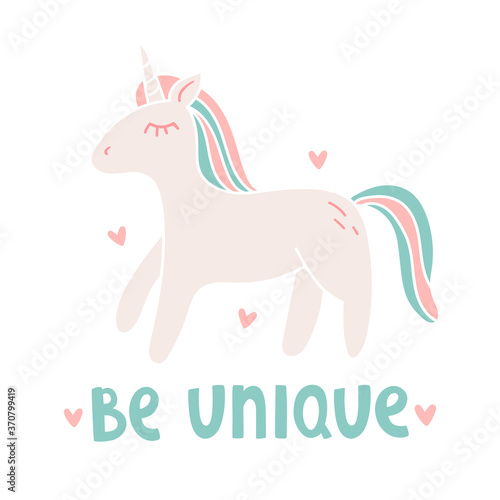 Vector illustration with cute cartoon unicorn and text lettering "Be unique". Inspiration and motivation concept. Fairytale animal with little hearts around. For design, print, sticker. banner, blog