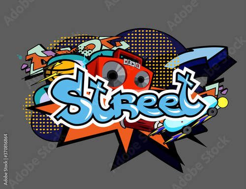 the inscription Street in the style of pop art street graffiti on the background of clouds, explosions, Boombox, skate, ball. Perfect for stickers, flyers, festivals. EPS 10