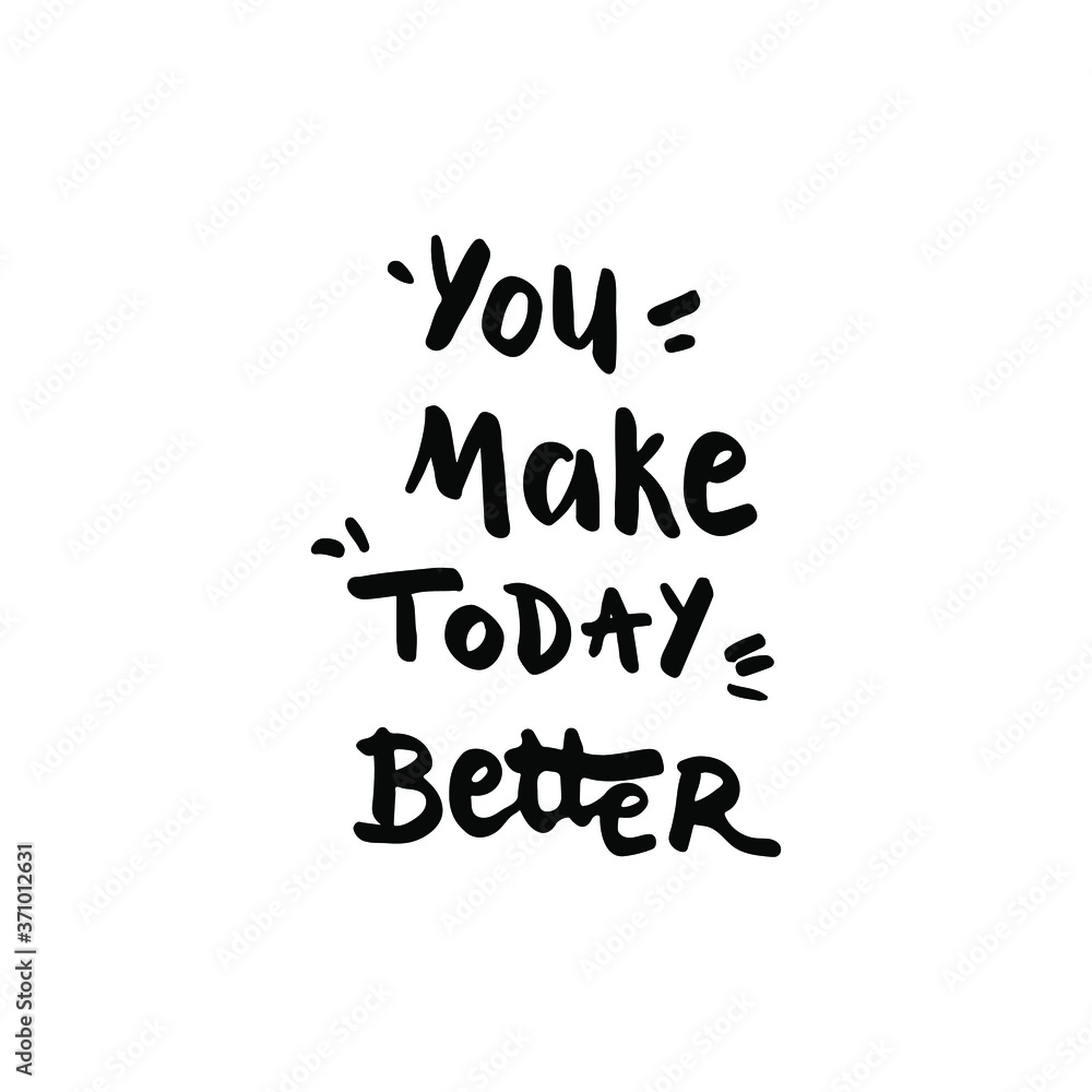 Handwritten brush lettering modern design. Motivational phrase isolated on the white background. Handwritten brush lettering modern design. Motivational phrase isolated on the white background.