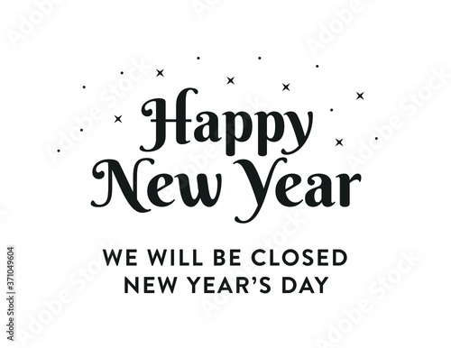 Happy New Year, We Will Be Closed on New Year's Day, Business Sign, Retail Store Closed Sign Vector Illustration Background