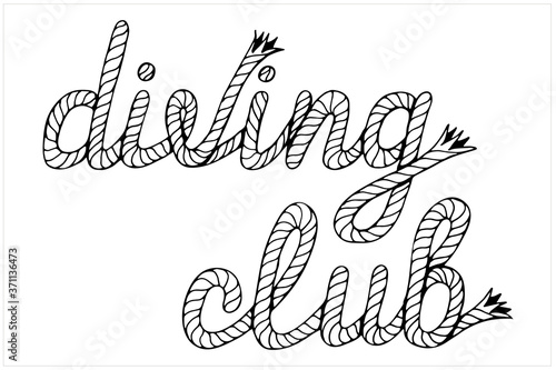 Diving club, lettering with hawser, hand drawn vector illustration