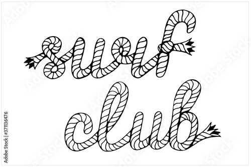 Surf club, lettering with hawser, hand drawn vector illustration