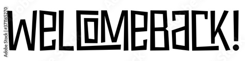 WELCOME BACK! black vector interlocking lettering banner