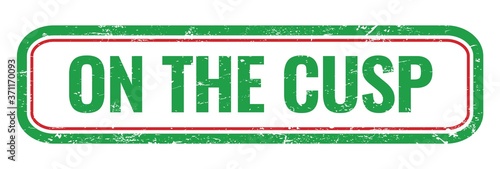 Фотография ON THE CUSP green grungy rectangle stamp.