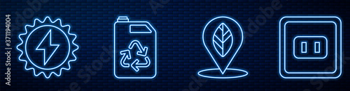 Set line Location with leaf, Solar energy panel, Eco fuel canister and Electrical outlet. Glowing neon icon on brick wall. Vector.