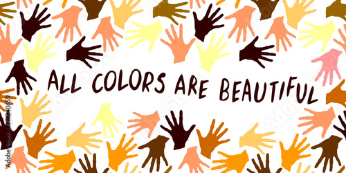 All colors are beautiful-vector inscription is written in handwriting in a frame of palm prints. Symbol of racial and national equality, friendship, happy childhood, world peace, unity of peoples