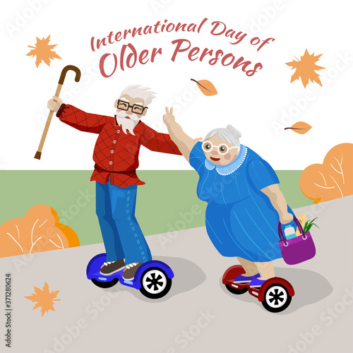 Funny old people ride hoverboards.
Congratulations on International Day of Older Persons.