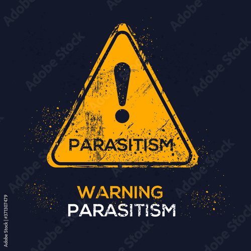 Warning sign (parasitism), vector illustration.	