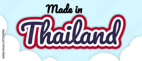 Bold stroke text style "Made in Thailand" vector illustration. Text in country flag colours, floating on editable/removable sky with clouds background.