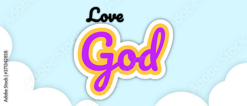  Love God  banner  big stroke text in sky with clouds. Vector Illustration.