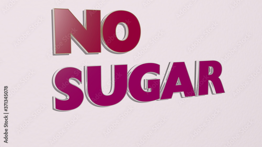 NO SUGAR text on the wall - 3D illustration for background and food NO SUGAR text on the wall - 3D illustration for background and food