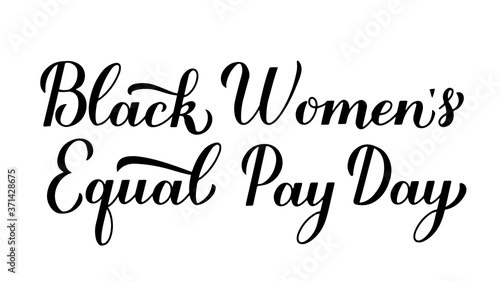 Black Womens Equal Pay Day calligraphy hand lettering isolated on white. American holiday on August 22. Vector template for  typography poster  greeting card  postcard  banner  flyer  sticker