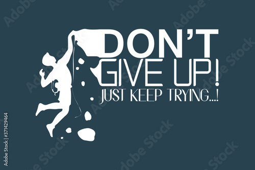 The Vector hand has drawn typographic poster with hanging people. Don't give up. Inspirational and motivational hipster style illustration.