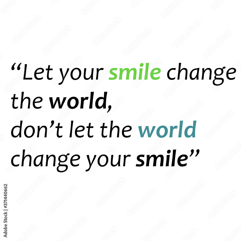 Let your smile change the world, Motivational, Happy, Cheerful, Joyful Quotes Let your smile change the world, Motivational, Happy, Cheerful, Joyful Quotes