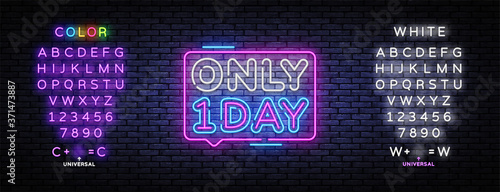 Only One Day neon sign vector. One day sale Design template neon sign, light banner, nightly bright advertising, light inscription. Vector illustration. Editing text neon sign