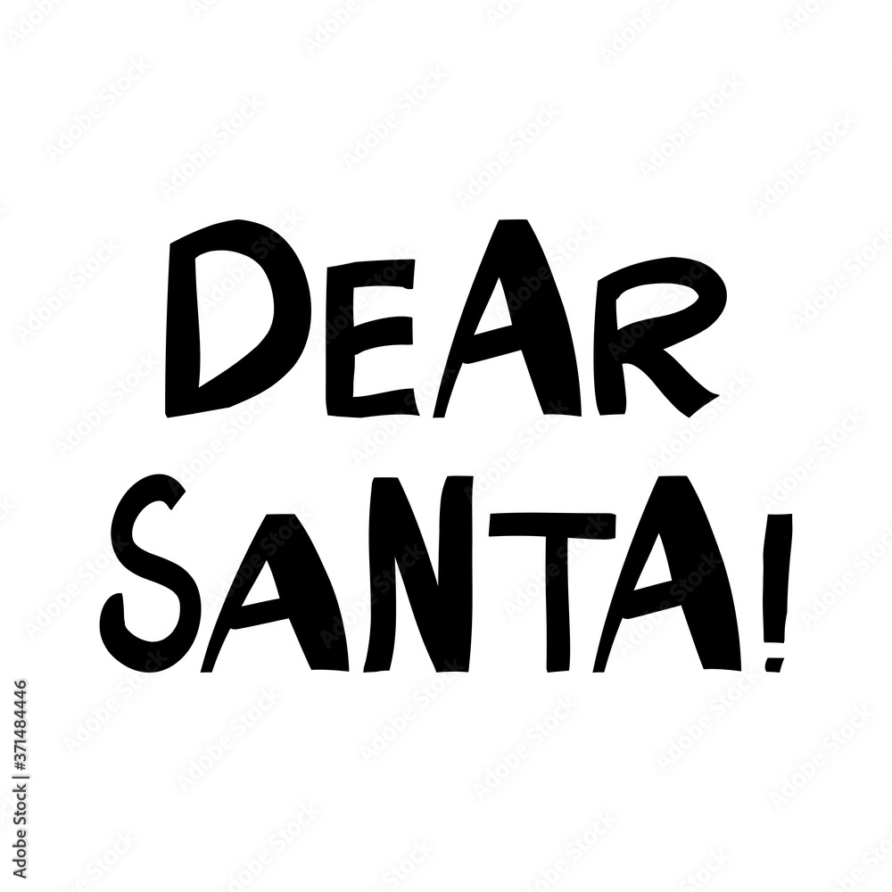 Dear Santa. Cute hand drawn lettering in modern scandinavian style. Isolated on white background. Vector stock illustration. Dear Santa. Cute hand drawn lettering in modern scandinavian style. Isolated on white background. Vector stock illustration.