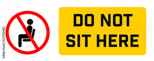 Do Not Sit Here Signage for restaurants and public places inorder to encourage people to practice social distancing to further prevent the spread of COVID-19 as the lockdown rule eases across globe.	 photo