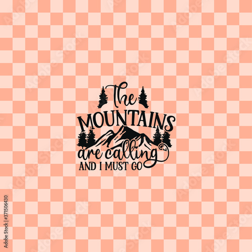 Mountains are calling and I must go