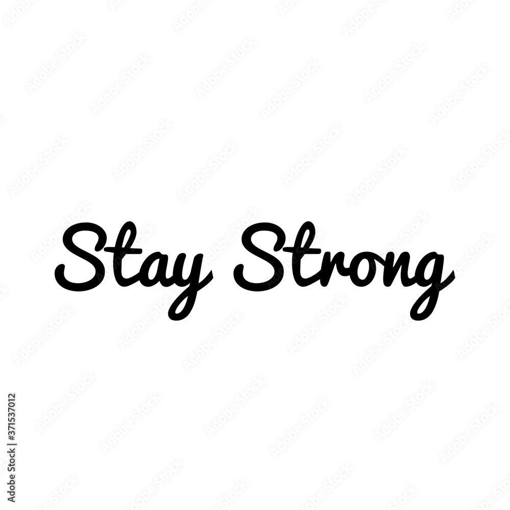 ''Stay strong'' sign illustration ''Stay strong'' sign illustration