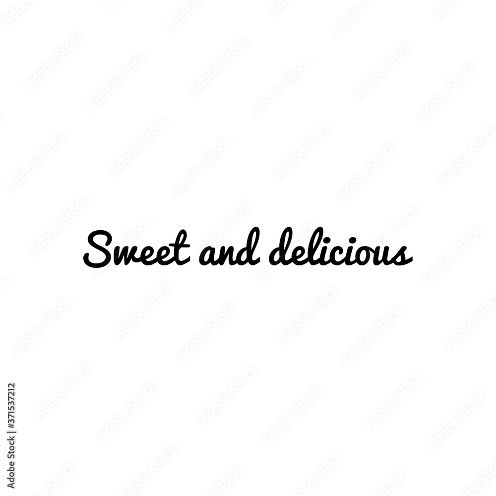 ''Sweet and delicious'' sign ''Sweet and delicious'' sign