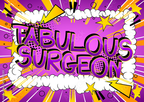 Fabulous Surgeon Comic book style cartoon words on abstract comics background.