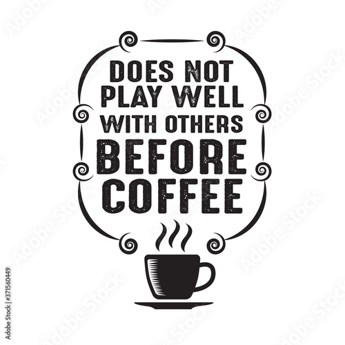 Coffee Quote good for cricut. Does not Play well with others before coffee photo