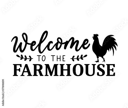 Welcome to our farmhouse design isolated on white background with farm house symbol rooster. Inspirational farmhouse decor vector illustration for signs, prints, cards, textile, porch, posters etc.