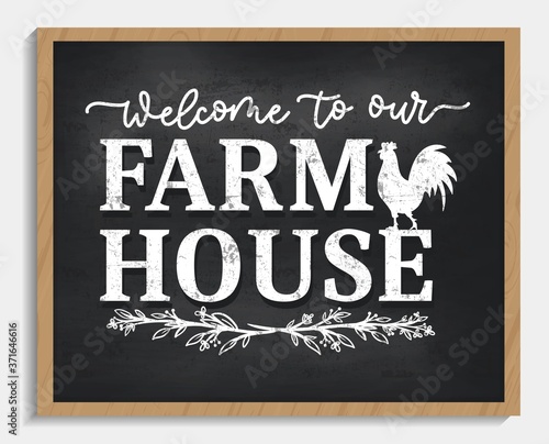 Welcome to our farmhouse cozy chalkboard design with lettering, rooster and floral decorative elements. Farmhouse sign vector illustration. Rustic home decor for winter, spring, summer, autumn.