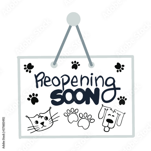 reopening soon pet shop sign, wall plate animals paws, reopen after covid-19 pandemic, hope message handwritten sign, isolated on white background, black and white vector illustration