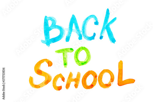 Lettering Back to school with watercolors isolated on white background