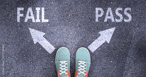 Fail and pass as different choices in life - pictured as words Fail, pass on a road to symbolize making decision and picking either Fail or pass as an option, 3d illustration photo
