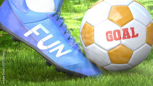 Fun and a life goal - pictured as word Fun on a football shoe to symbolize that Fun can impact a goal and is a factor in success in life and business  3d illustration