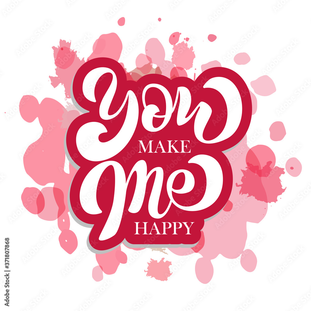You Make Me Happy hand drawn style with calligraphy