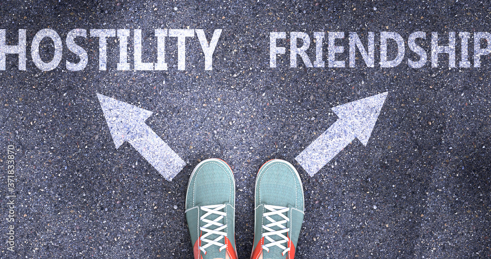 Hostility and friendship as different choices in life - pictured as words Hostility, friendship on a road to symbolize making decision and picking either one as an option, 3d illustration Hostility and friendship as different choices in life - pictured as words Hostility, friendship on a road to symbolize making decision and picking either one as an option, 3d illustration