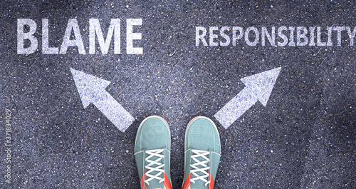 Blame and responsibility as different choices in life - pictured as words Blame, responsibility on a road to symbolize making decision and picking either one as an option, 3d illustration
